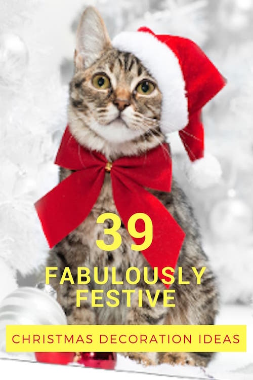 39 Fabulously Festive Christmas Decoration Ideas